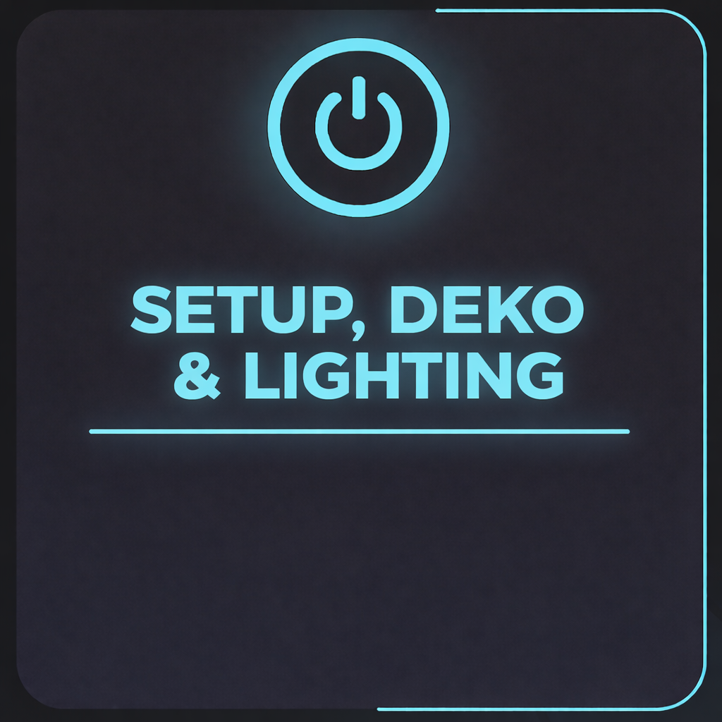 SETUP, DEKO & LIGHTING