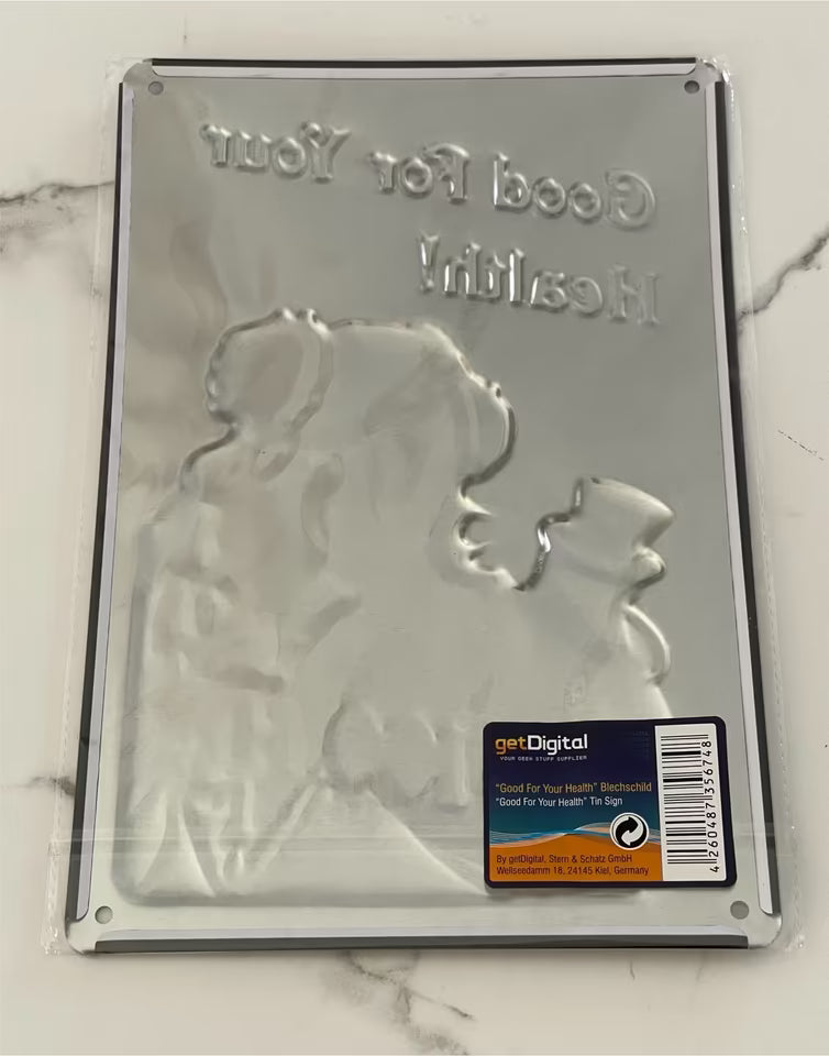 Blechschild - Good For Your Health - [NEU]