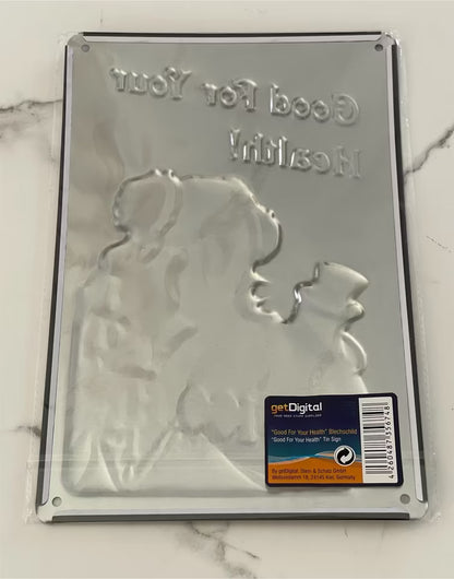 Blechschild - Good For Your Health - [NEU]